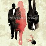 Last of the Dead Hot Lovers