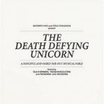 The Death Defying Unicorn - A Fanciful And Fairly Far-Out Musical Fable